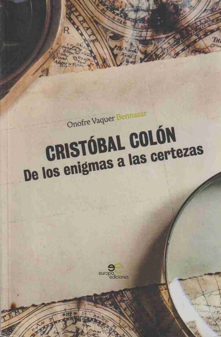 Portada del libro Cristóbal Colón de los enigmas a las certezas de Onofre Vaquer Bennasar sobre un mapa histórico